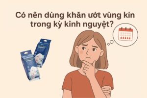 có nên dùng khăn ướt vùng kín trong kỳ kinh nguyệt