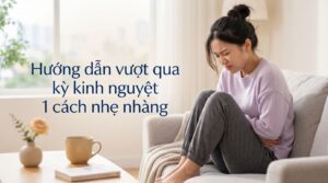 Oinani hướng dẫn vượt qua kỳ kinh nguyệt 1 cách nhẹ nhàng